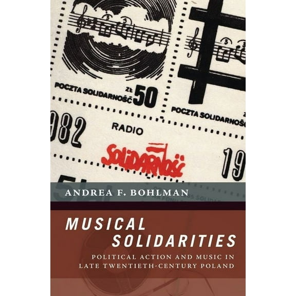 New Cultural History of Music Musical Solidarities: Political Action and Music in Late Twentieth-Century Poland, (Paperback)
