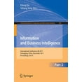 thumbnail image 1 of Information and Business Intelligence: International Conference, IBI 2011, Chongqing, China, December 23-25, 2011. Proceedings, Part II ... and Information Science) (Volume 268), 1 of 2
