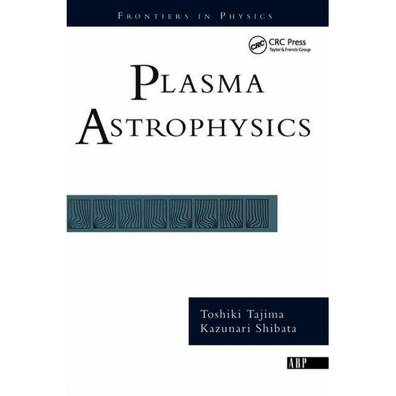 Frontiers in Physics Plasma Astrophysics, (Paperback)