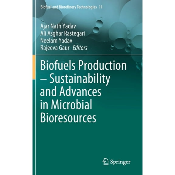 Biofuel and Biorefinery Technologies Biofuels Production - Sustainability and Advances in Microbial Bioresources, Book 11, (Hardcover)