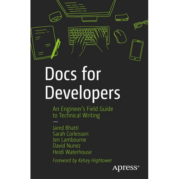 Docs for Developers: An Engineer's Field Guide to Technical Writing, (Paperback)