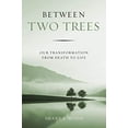 thumbnail image 1 of Entre Deux Arbres, Notre Transformation de la Mort à la Vie, 1 of 1