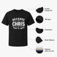 thumbnail image 5 of Because I'm Chris That's Why Graphic T-Shirt, Unisex Classic Fit Crewneck Tee, 5 of 9