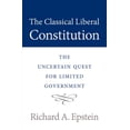 thumbnail image 1 of Pre-Owned Classical Liberal Constitution: The Uncertain Quest for Limited Government (Paperback) 0674975464 9780674975460, 1 of 2