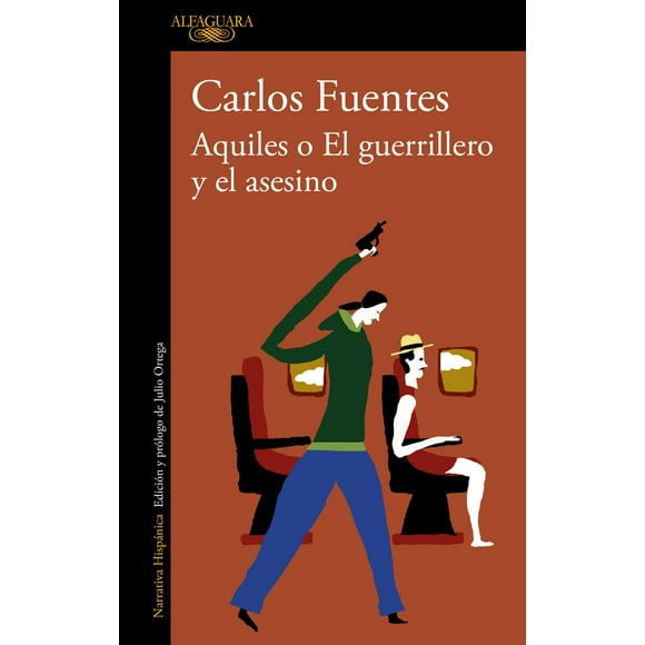 Aquiles o el Guerrillero y el Asesino Alfaguara Edición de Julio Ortega 9786073810241