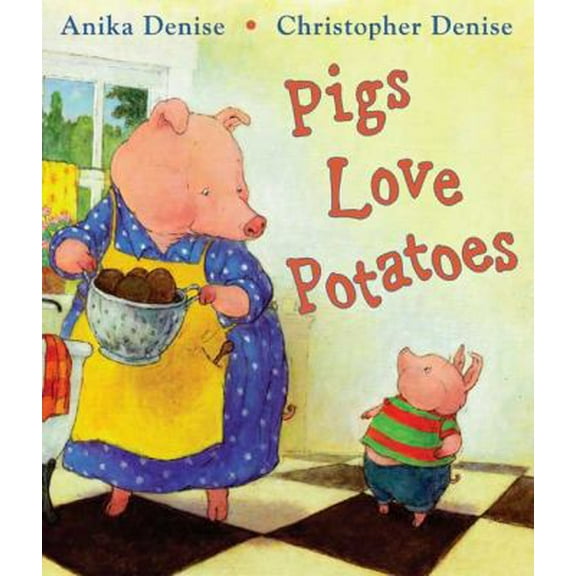 Pre-Owned Pigs Love Potatoes (Hardcover) 0399240365 9780399240362
