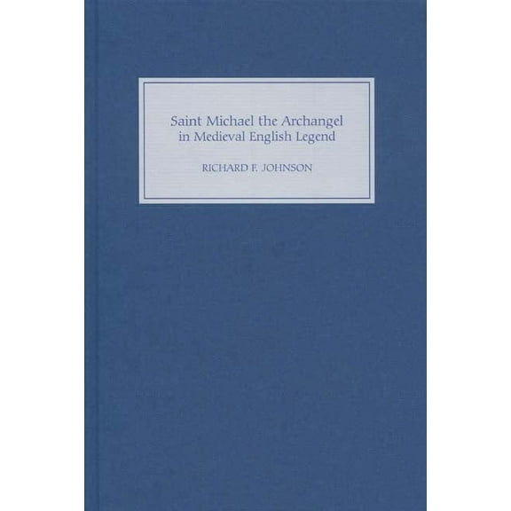 Saint Michael the Archangel in Medieval English Legend, (Hardcover)