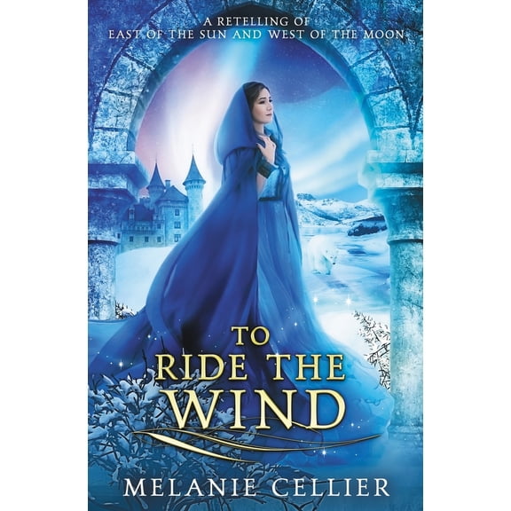 Pre-Owned To Ride the Wind: A Retelling of East of the Sun, West of the Moon (Paperback) 1925898903 9781925898903