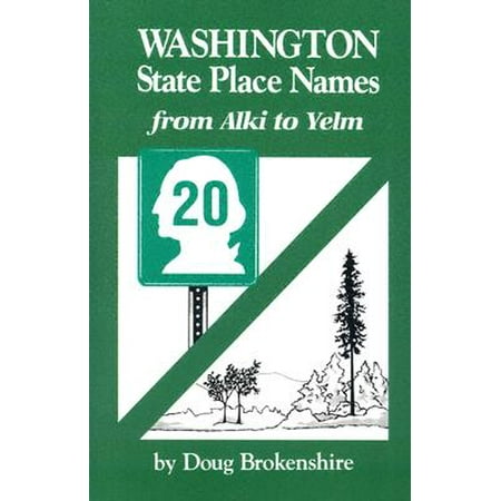 Washington State Place Names : From Alki to Yelm (Best Places To Swim In Washington State)