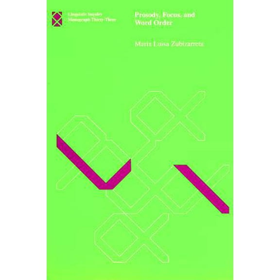 Linguistic Inquiry Monographs Prosody, Focus, and Word Order, Book 33, (Paperback)