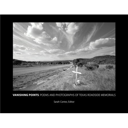 Vanishing Points : Poems and Photographs of Texas Roadside