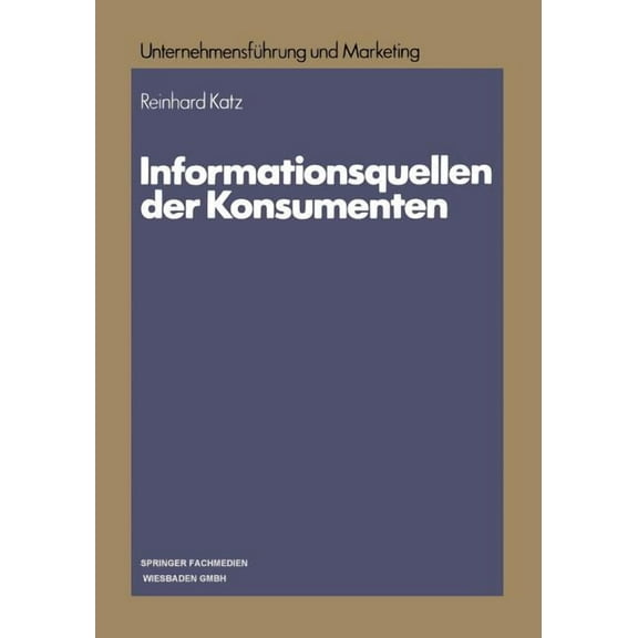 Schriftenreihe UnternehmensfÃ¼hrung Und M Informationsquellen Der Konsumenten, Book 17, (Paperback)