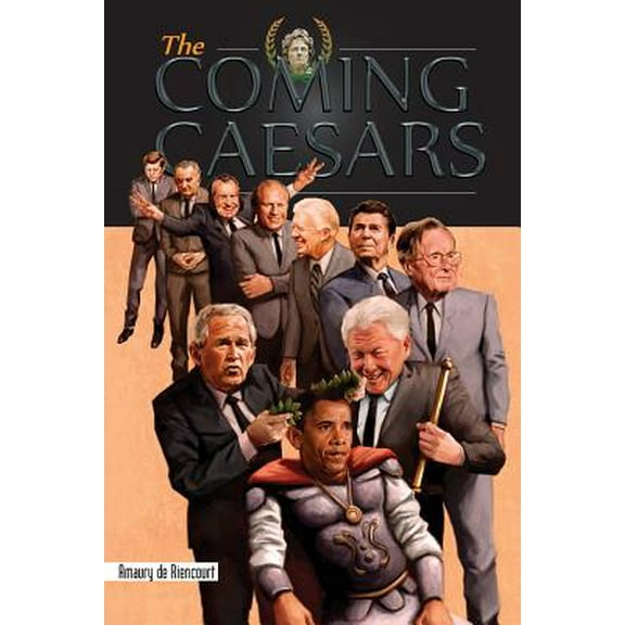 The Coming Caesars (Paperback)