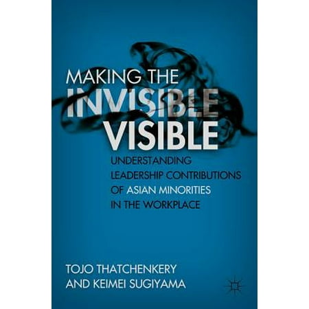 Making The Invisible Visible Understanding Leadership