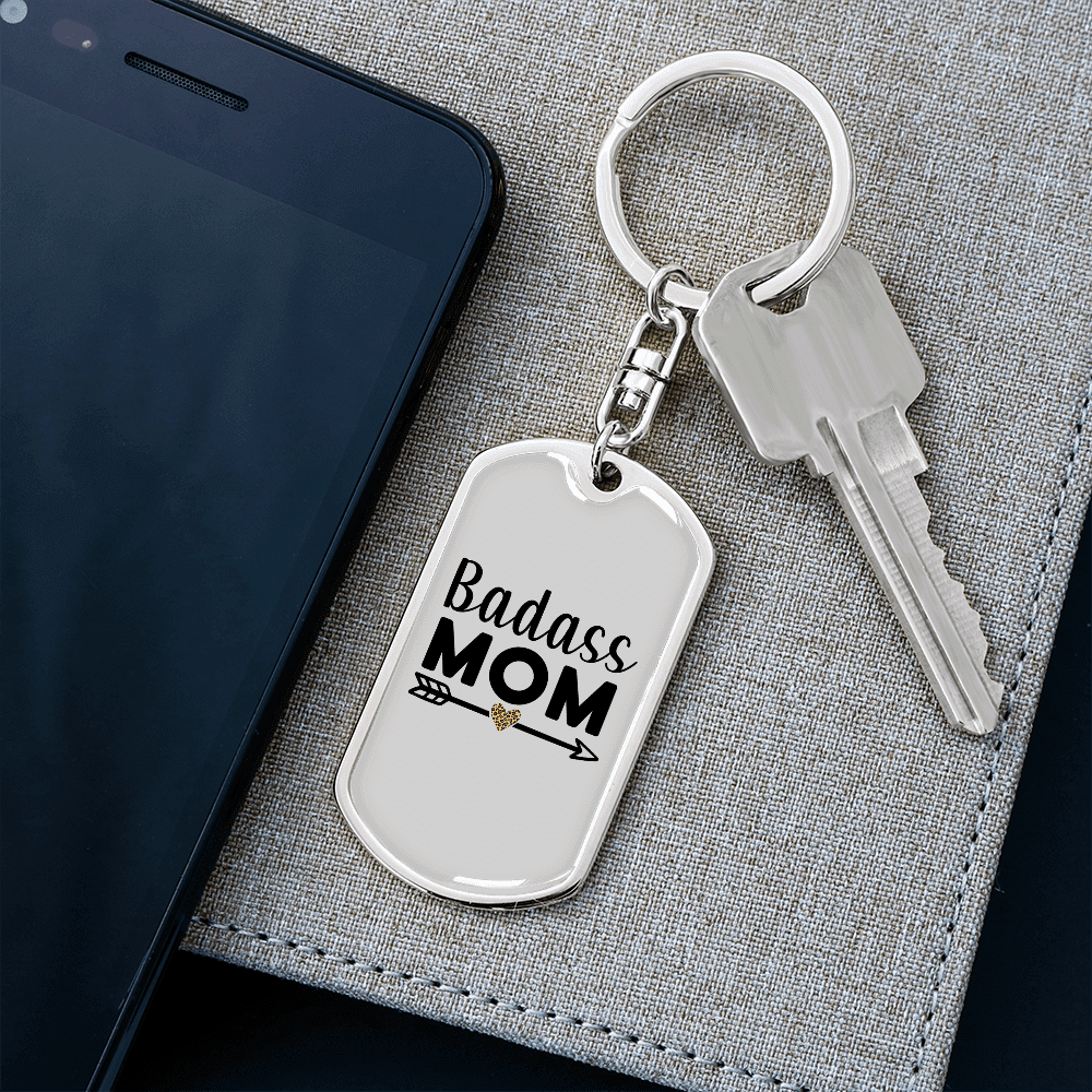 Badass Mom Dog Tag Keychain Stainless Steel Silver Tone or Gold Tone