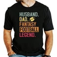 thumbnail image 3 of Husband Dad Fantasy Football Legend T-Shirt Funny Sports Dad Tee Black Shirt Adult Small, 3 of 5