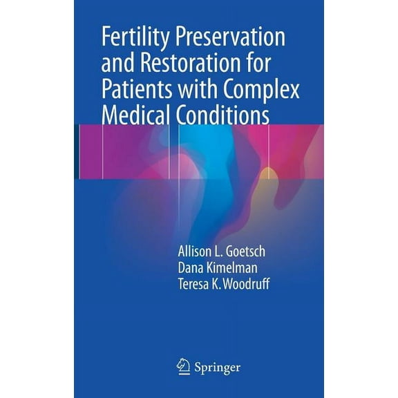 Fertility Preservation and Restoration for Patients with Complex Medical Conditions, (Hardcover)