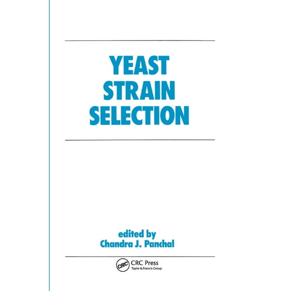 Biotechnology and Bioprocessing Yeast Strain Selection, (Paperback)