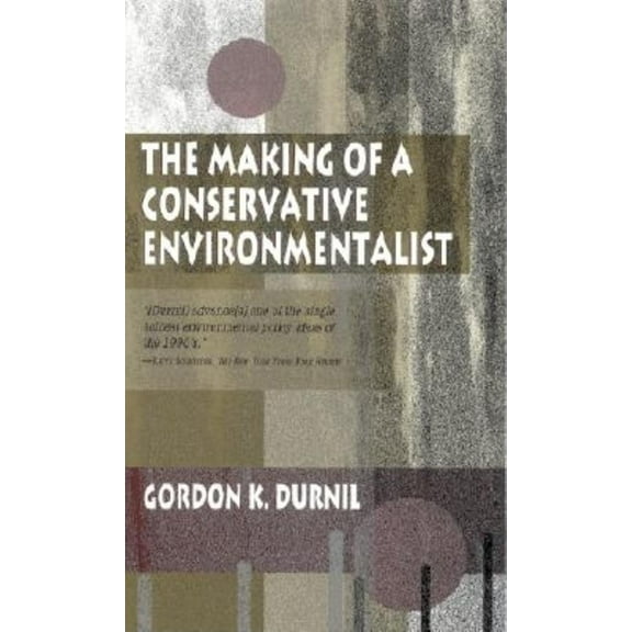 Making of a Conservative Environmentalist: With Reflections on Government, Industry, Scientists, the Media, Education, E, (Paperback)