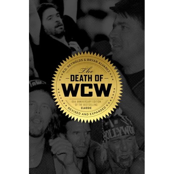 Pre-Owned The Death of WCW: 10th Anniversary Edition of the Bestselling Classic -- Revised and Expanded (Paperback) 1770411755 9781770411753