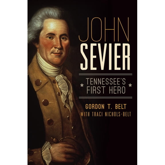 John Sevier : Tennessee's First Hero (Paperback)