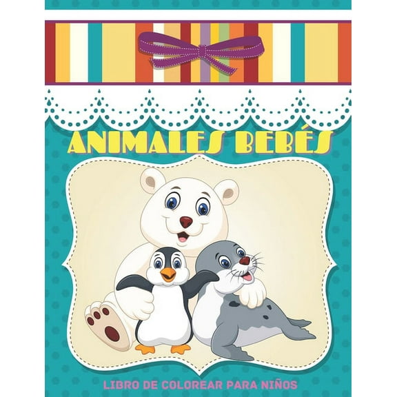 ANIMALES BEBÉS - Libro De Colorear Para Niños (Paperback)