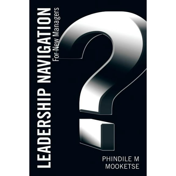 Leadership Navigation : For New Managers