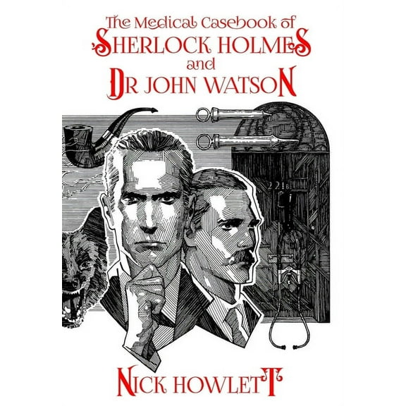 The Medical Casebook of Sherlock Holmes and Doctor Watson, (Hardcover)