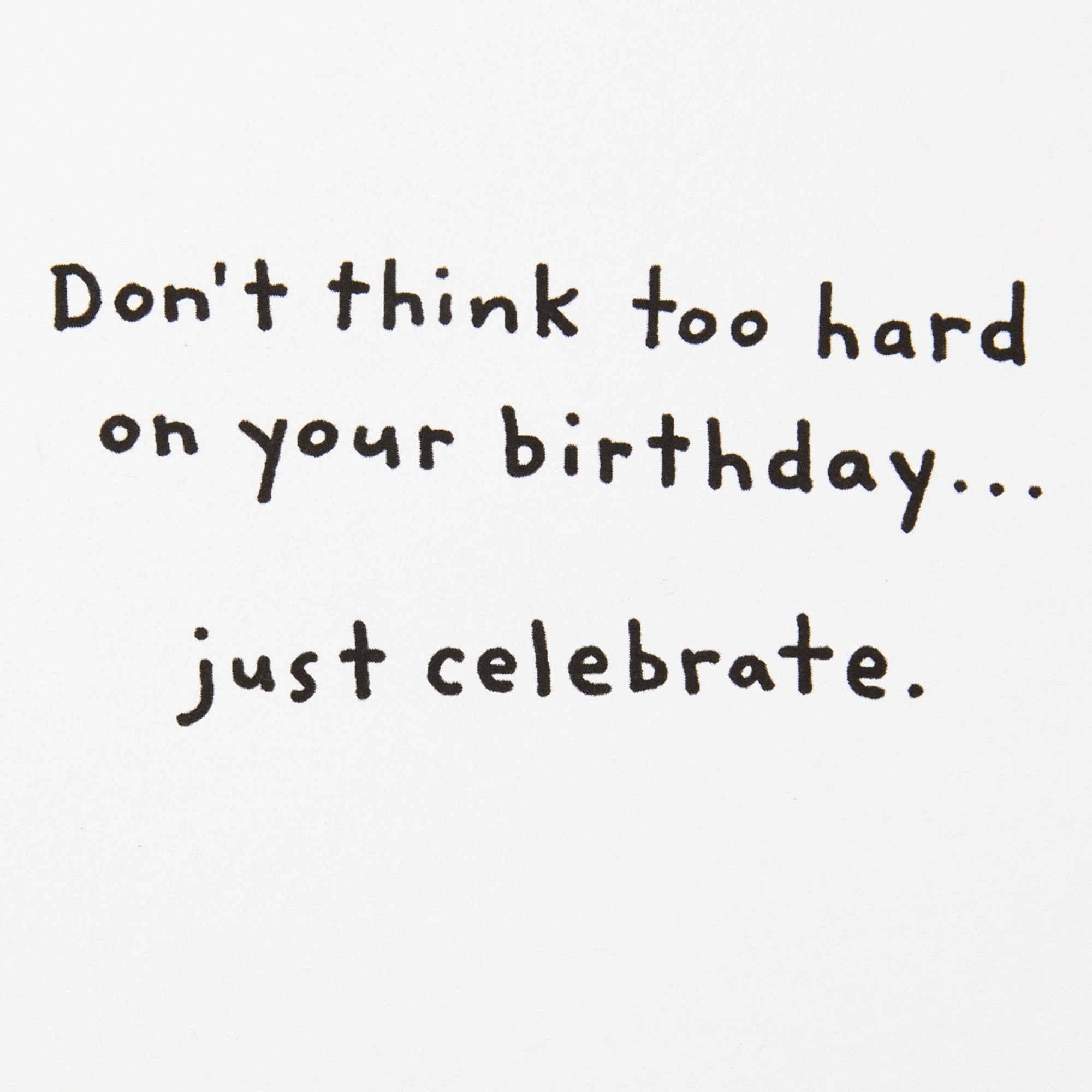 Hallmark Shoebox Funny Birthday Card (Don't Think, Just Celebrate)