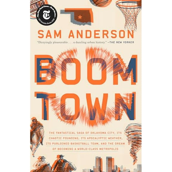 Pre-Owned Boom Town: The Fantastical Saga of Oklahoma City, Its Chaotic Founding... Its Purloined Basketball Team, and the Dream of Becomin (Paperback) 0804137331 9780804137331