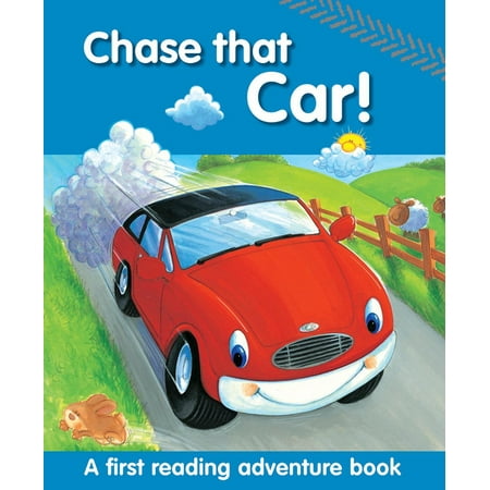Chase That Car! : A First Reading Adventure Book