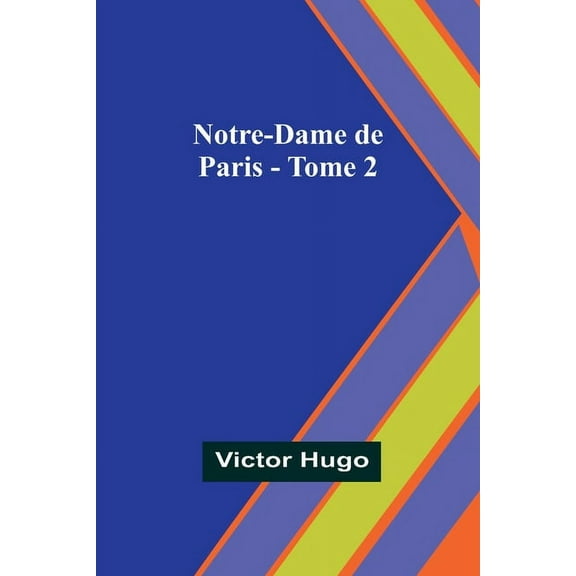 Notre-Dame de Paris - Tome 2, (Paperback)