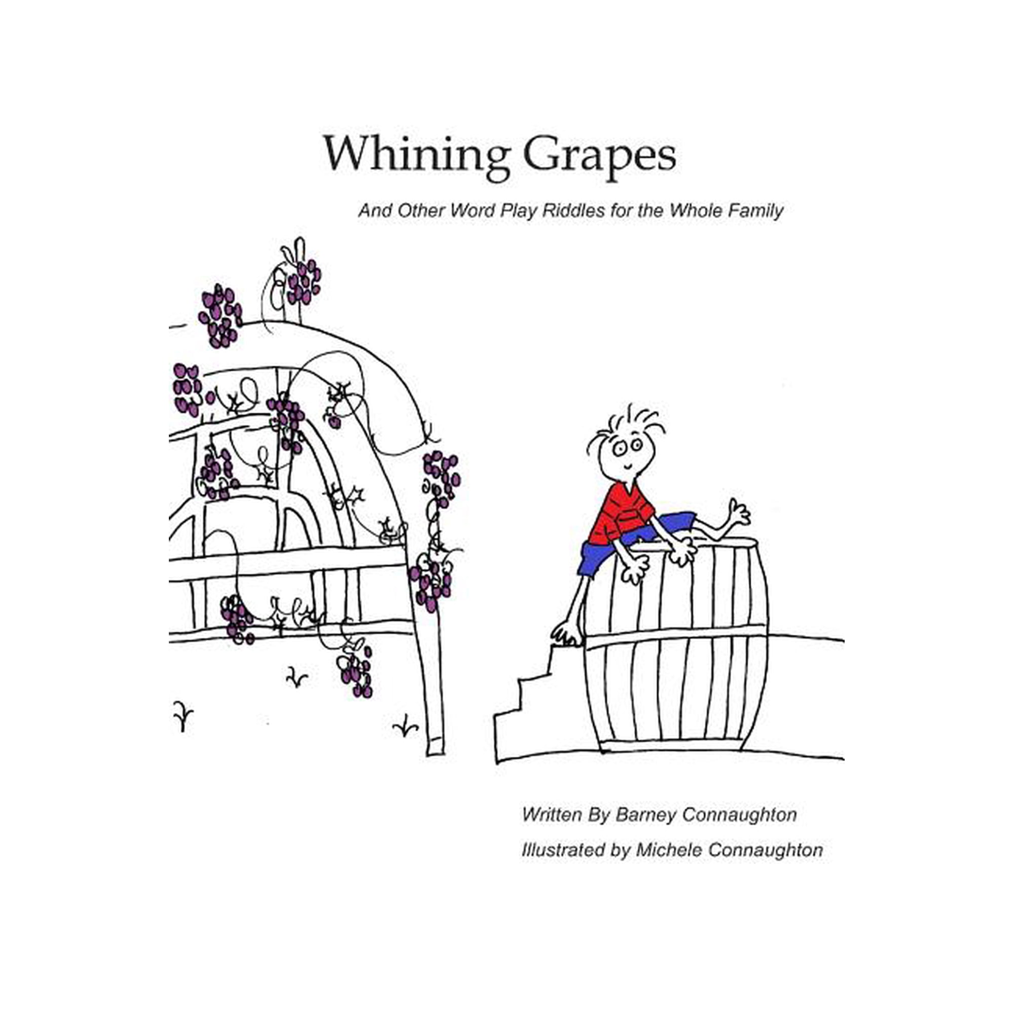 Whining Grapes: And Other Word Play Riddles for the Whole Family (Paperback)