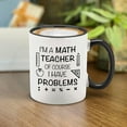 thumbnail image 3 of Shop4Ever I'm A Math Teacher of Course I Have Problems Ceramic Coffee Mug Tea Cup 11 oz. Gift for Teacher (Black Handle) 11 oz., 3 of 4
