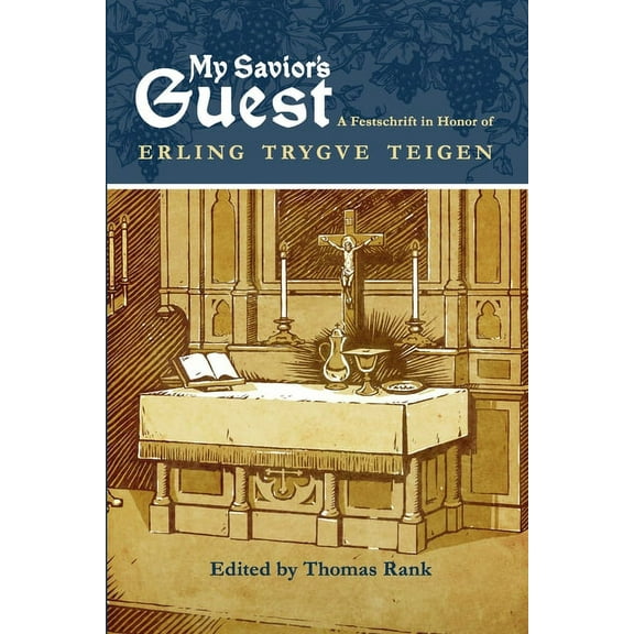 My Savior's Guest: A Festschrift in Honor of Erling Trygve Teigen, (Paperback)