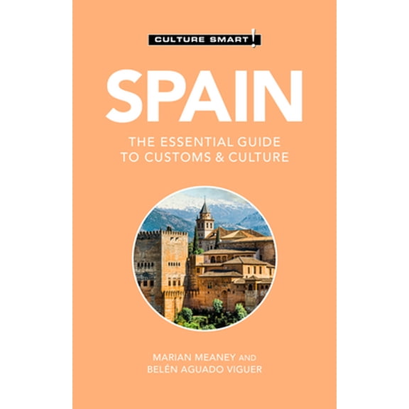 Pre-Owned Spain - Culture Smart!: The Essential Guide to Customs & Culture (Paperback) 178702864X 9781787028647
