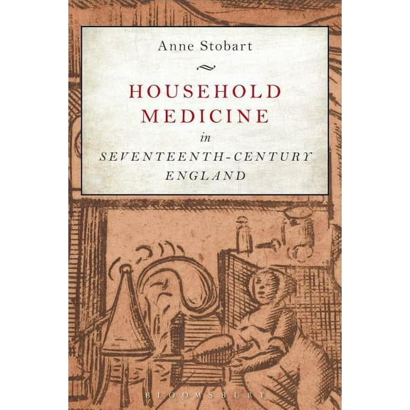 Household Medicine in Seventeenth-Century England, (Paperback)
