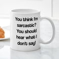 thumbnail image 3 of CafePress - What I Don't Say Mug - 11 oz Ceramic Mug - Novelty Coffee Tea Cup, 3 of 4