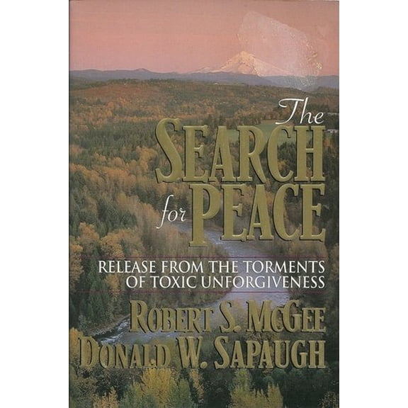 Pre-Owned The Search for Peace: Release from the Torments of Toxic Unforgiveness (Paperback) 0892838914 9780892838912