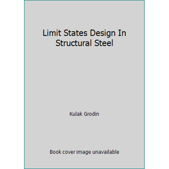 Pre-Owned Limit States Design In Structural Steel (Hardcover) 0888111002 9780888111005