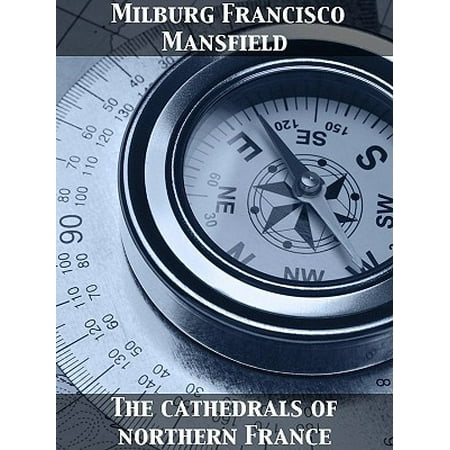 The Cathedrals of Northern France - eBook