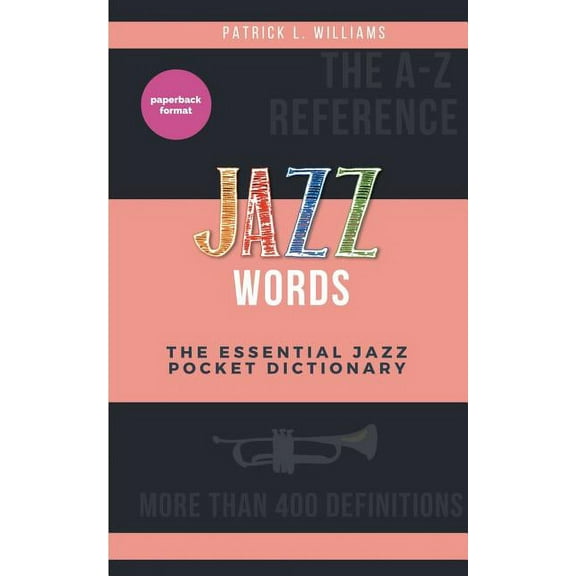 Jazz words: The essential jazz pocket dictionary, (Paperback)