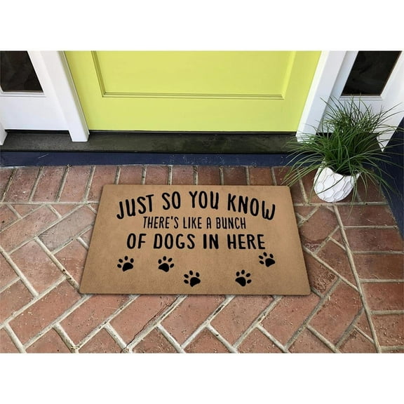Just So You Know There's Like Lot of Dogs in Here Mats for Front Door Entry Front Porch Doormat Non-Slip Carpet Rugs Floor Mat Decorative for Home Bathroom Kitchen Indoor 16x24 Inch