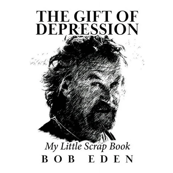 The Gift of Depression: My Little Scrap Book, (Paperback)