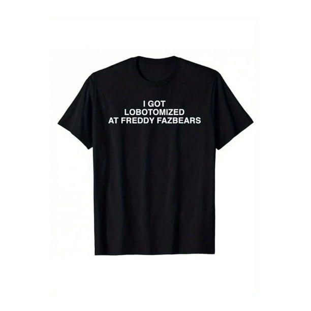 Camiseta Ootd "Me lobotomizaron en Freddy Fazbears", divertida camiseta con meme, letras de personalidad, frase impresa, conjuntos gráficos, camisetas de manga corta