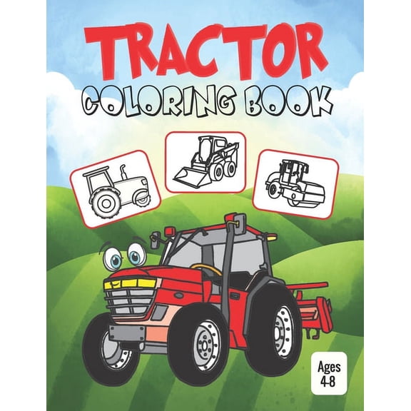 Tractor Coloring Book for Kids Ages 4-8: Coloring Book for Kids & Toddlers - Activity Books for Preschooler - Coloring B, (Paperback)