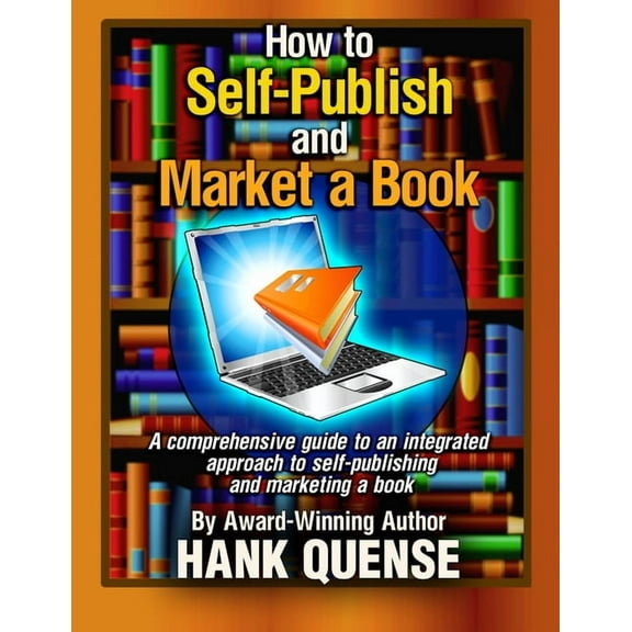 How to Self-publish and Market a Book: A comprehensive guide to an integrated approach to self-publishing and marketing , (Paperback)