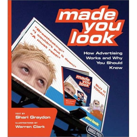 Pre-Owned Made You Look: How Advertising Works and Why You Should Know, 9781550378146, 1550378147, Paperback,