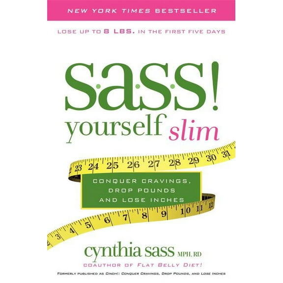 S.A.S.S. Yourself Slim: Conquer Cravings, Drop Pounds, and Lose Inches, (Paperback)