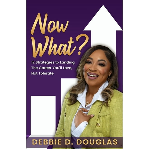 Now What: 12 Strategies to Landing The Career You'll Love, Not Tolerate (Paperback)